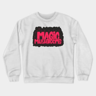 Magic Mushrooms - Psilocybin - Psychedelic Art Crewneck Sweatshirt